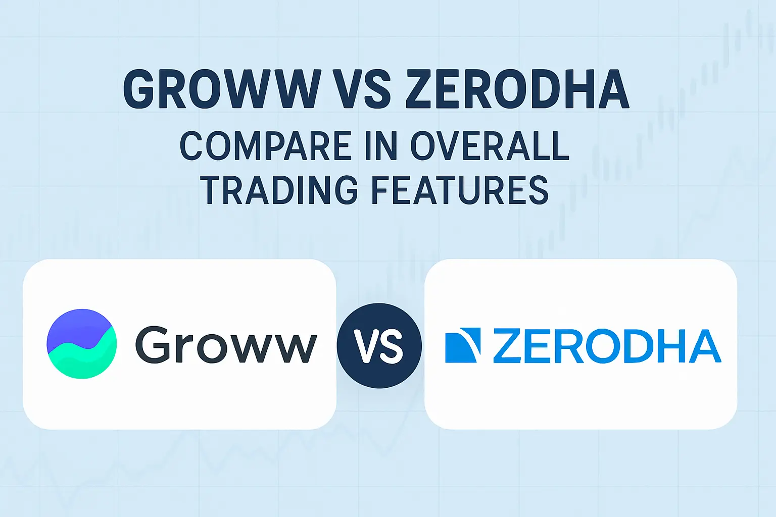 How do Groww and Zerodha compare in overall trading features
