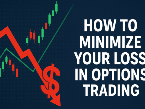 How to minimize my loss in Options Trading?