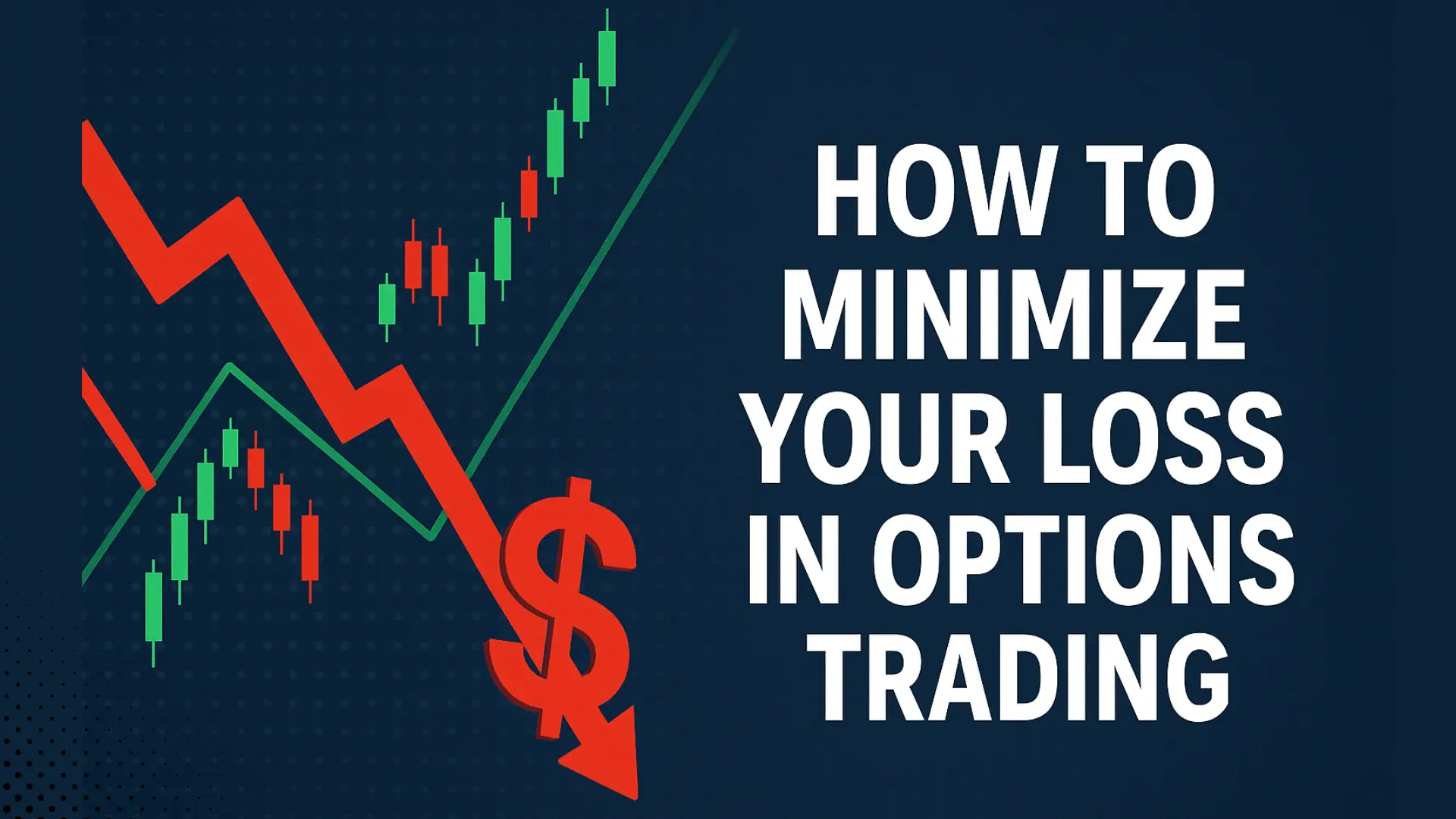 How to minimize my loss in Options Trading?