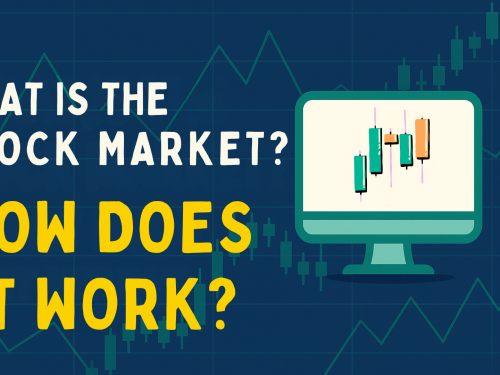What Is the Stock Market? How Does It Work?
