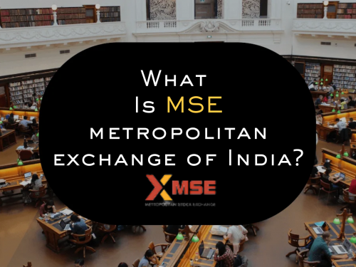 What Is MSE metropolitan exchange of India?