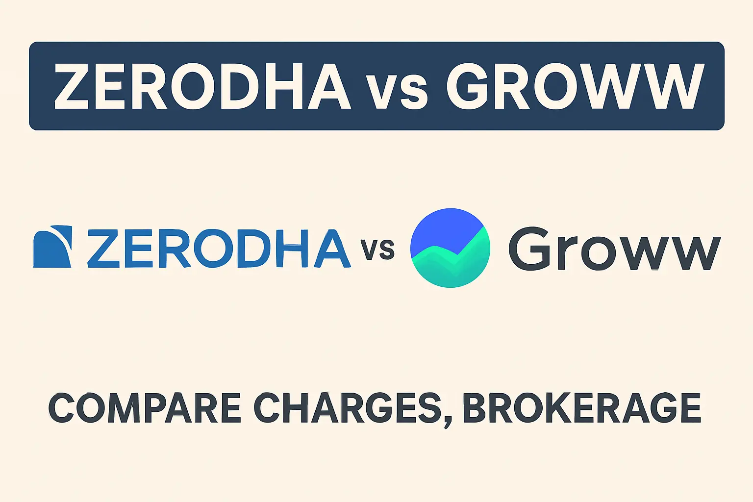 Zerodha vs Groww – Compare Charges, Brokerage, DP, Squre-off, Equity and F&O